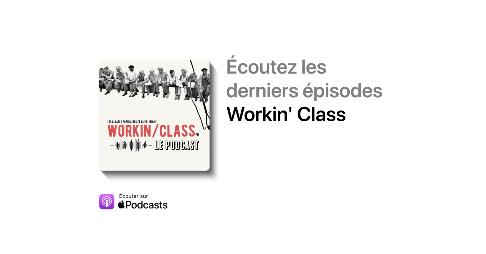 Workin Class, Le Podcast